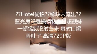 .小李探花酒店重金约炮暑假出来兼职的大二学学妹颜值高身材好