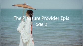 The Pleasure Provider Episode 2